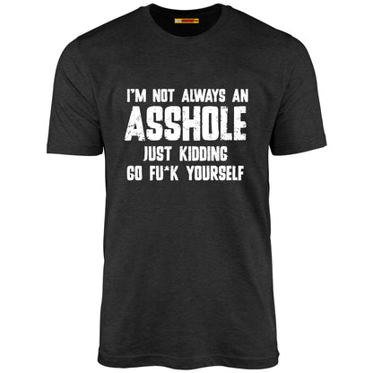 I'm Not Always An Asshole