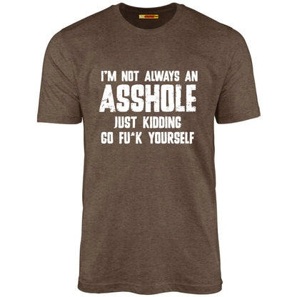 I'm Not Always An Asshole