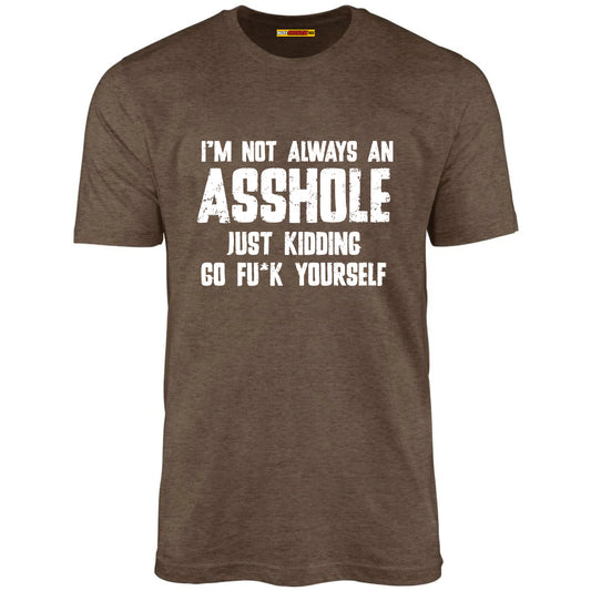 I'm Not Always An Asshole