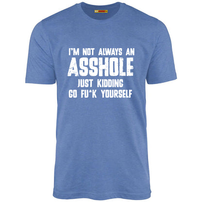 I'm Not Always An Asshole