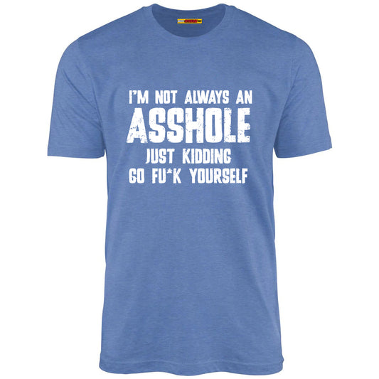 I'm Not Always An Asshole