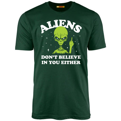Aliens Don't Believe In You Either