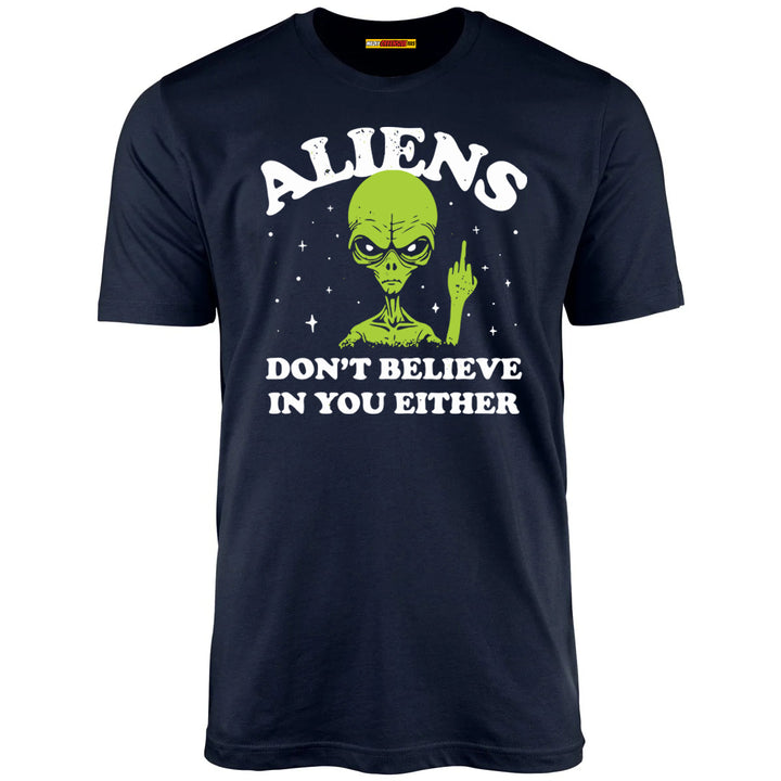 Aliens Don't Believe In You Either