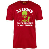 Aliens Don't Believe In You Either