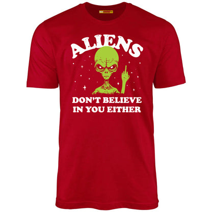 Aliens Don't Believe In You Either