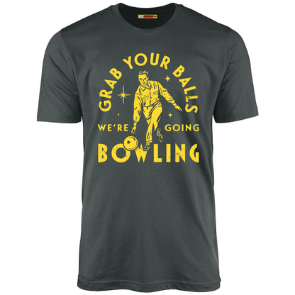 Grab Your Balls We're Going Bowling