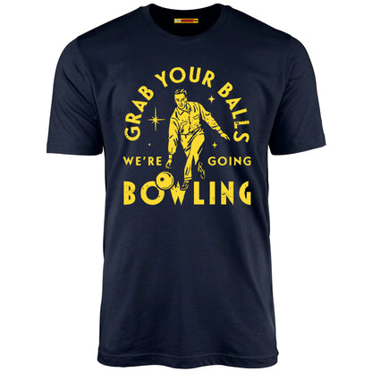 Grab Your Balls We're Going Bowling