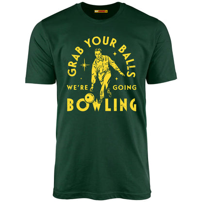 Grab Your Balls We're Going Bowling