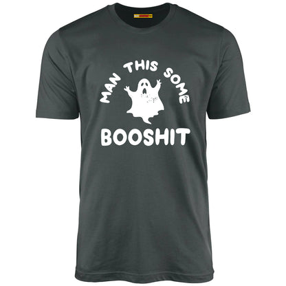 Man This Some Booshit - Unisex T-Shirt