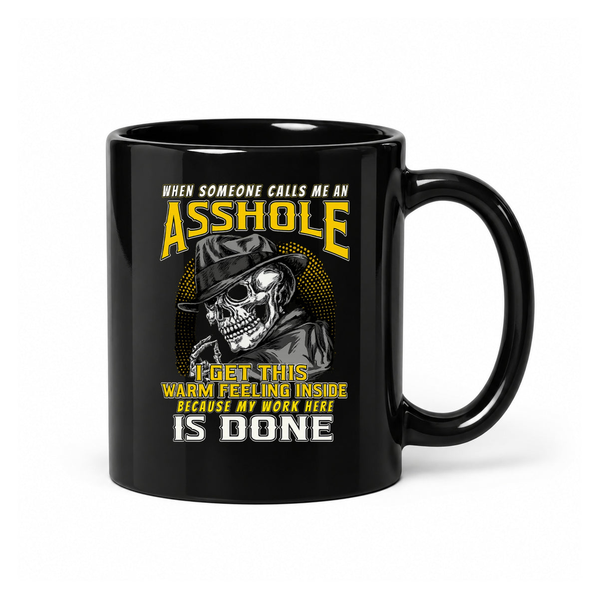 When Someone Calls Me an Asshole - Black Ceramic Mug