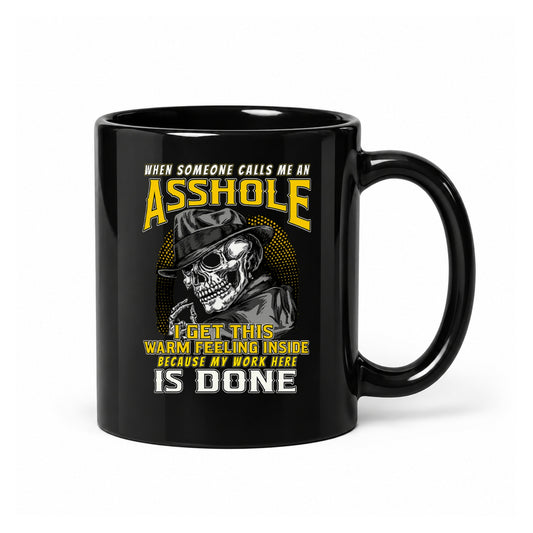 When Someone Calls Me an Asshole - Black Ceramic Mug