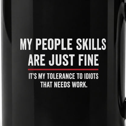 My People Skills Are Just Fine - Black Ceramic Mug