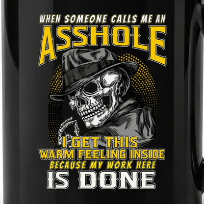 When Someone Calls Me an Asshole - Black Ceramic Mug
