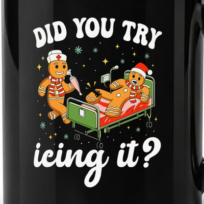 Close-up of the complete Did You Try Icing It? gingerbread artwork on the 11-ounce black ceramic mug.