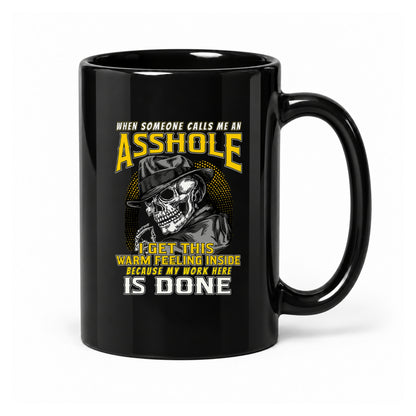 When Someone Calls Me an Asshole - Black Ceramic Mug