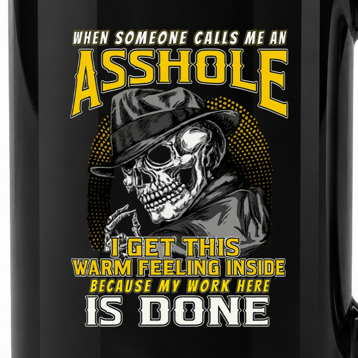 When Someone Calls Me an Asshole - Black Ceramic Mug