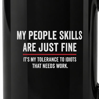 My People Skills Are Just Fine - Black Ceramic Mug