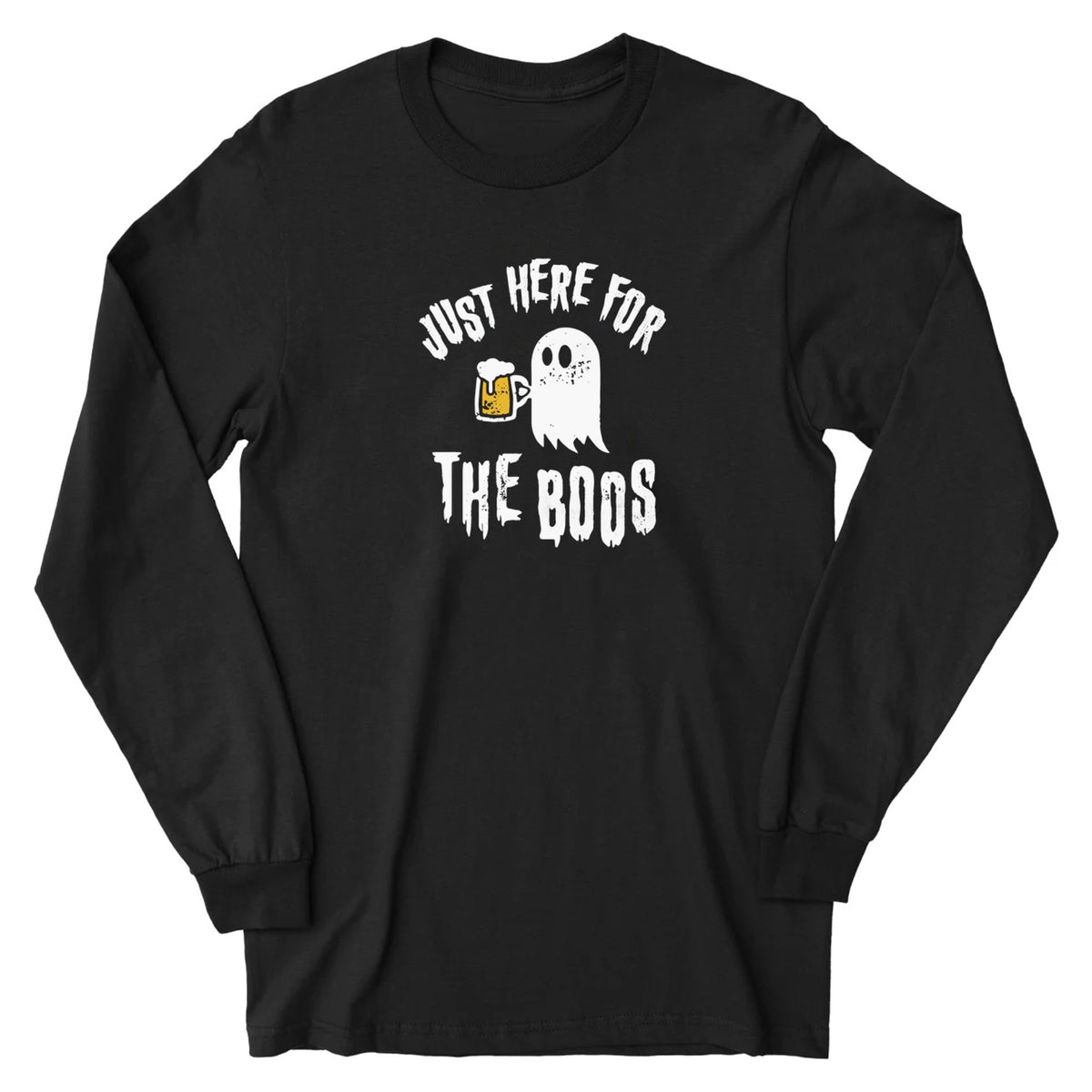 Just Here for the Boos - Long Sleeve Tee
