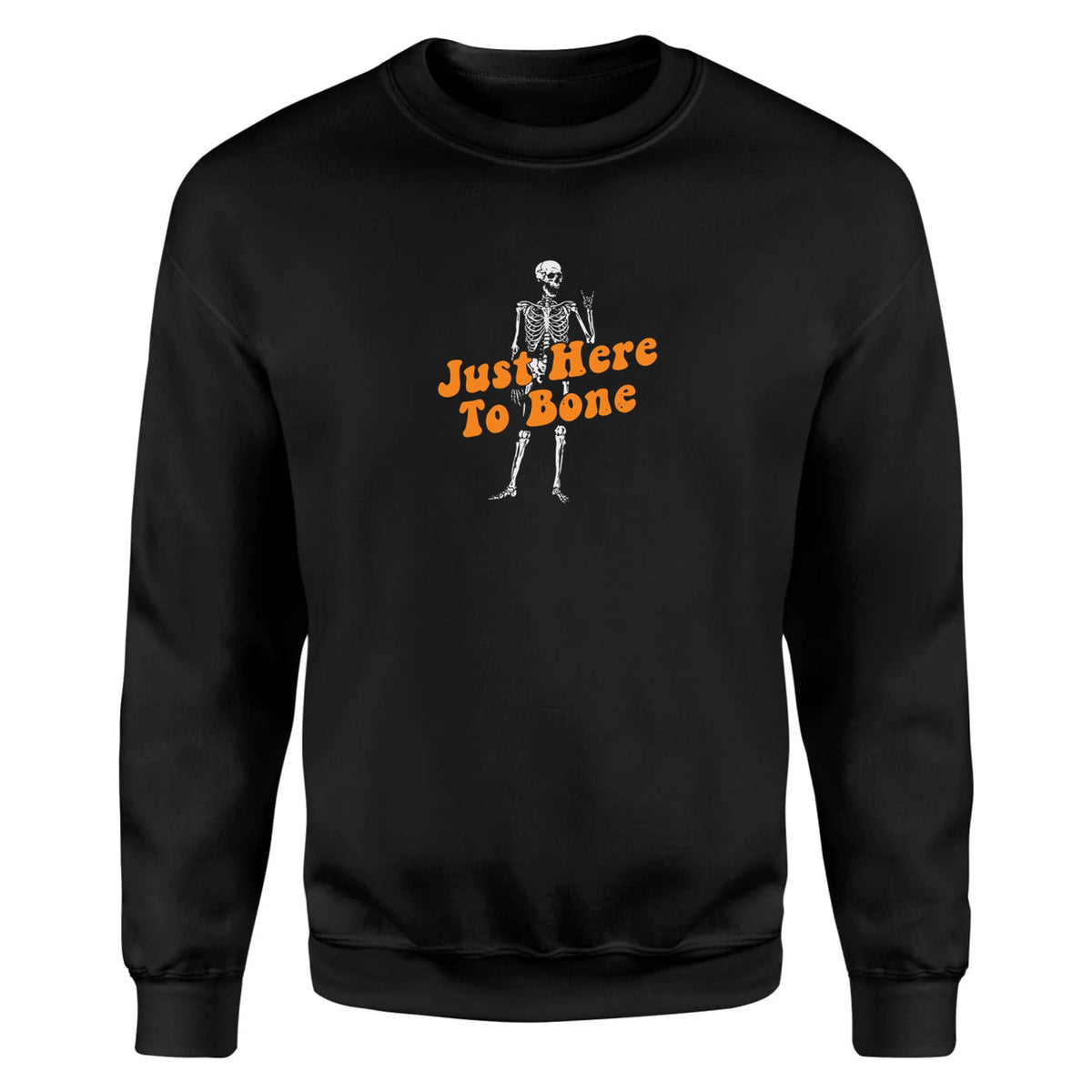 Just Here to Bone - Fleece Sweatshirt