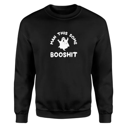 Man This Some Booshit - Fleece Sweatshirt
