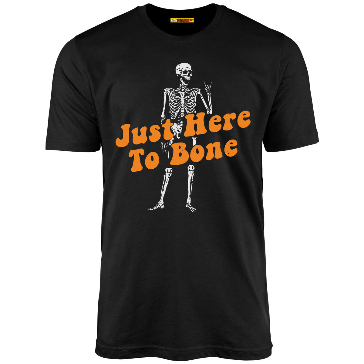 Just Here to Bone - Unisex T-Shirt