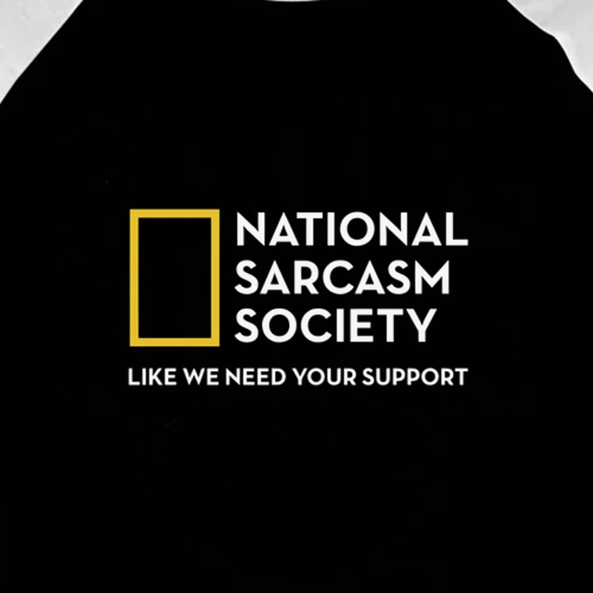 National Sarcasm Society - 3/4 Sleeve Raglan