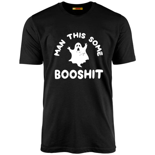 Man This Some Booshit - Unisex T-Shirt