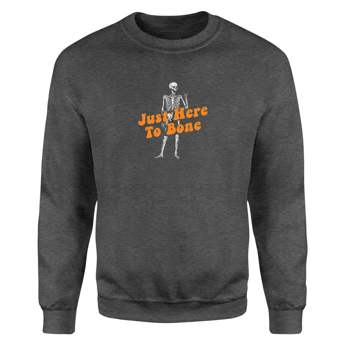 Just Here to Bone - Fleece Sweatshirt