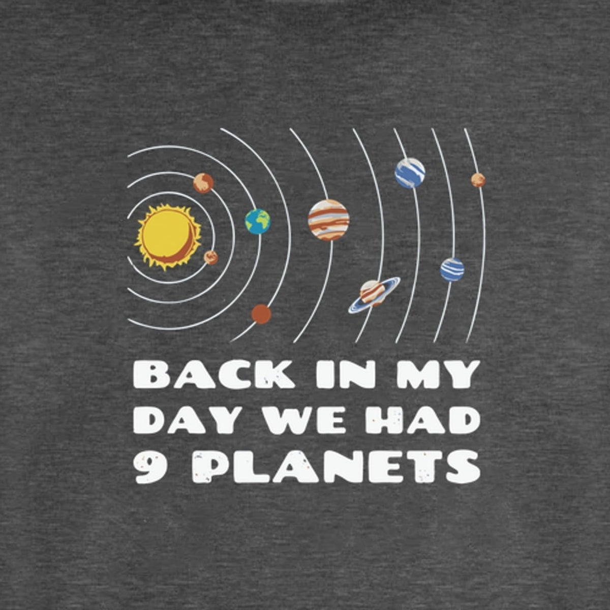 Back in My Day We Had 9 Planets - Fleece Sweatshirt