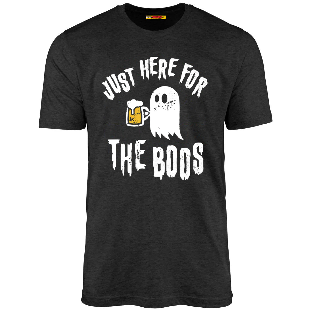 Just Here for the Boos - Unisex T-Shirt