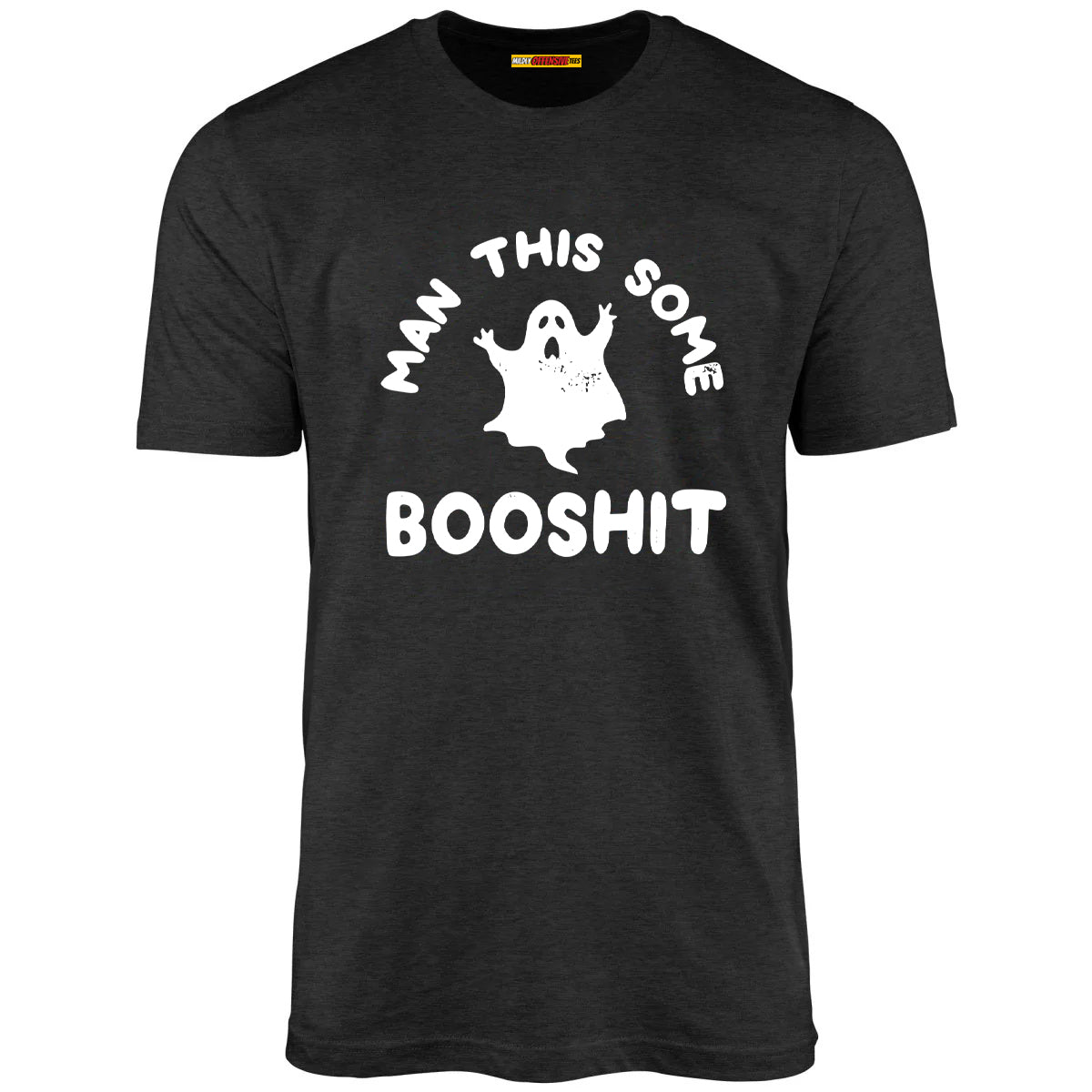 Man This Some Booshit - Unisex T-Shirt