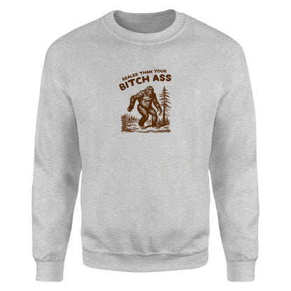 Realer Than Your Bitch Ass - Fleece Sweatshirt