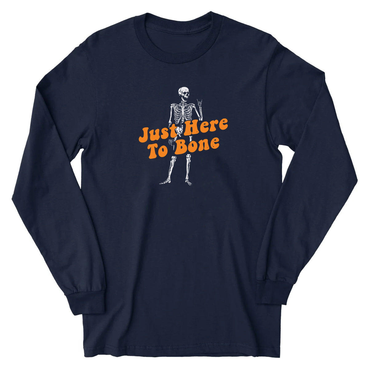 Just Here to Bone - Long Sleeve Tee