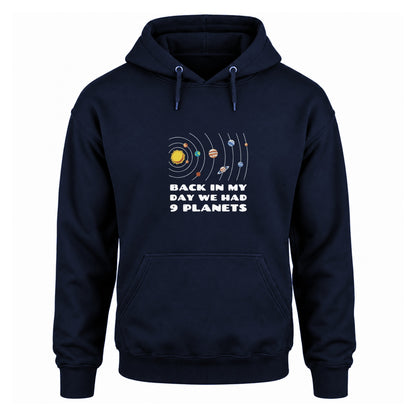 Back in My Day We Had 9 Planets - Fleece Hoodie