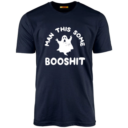 Man This Some Booshit - Unisex T-Shirt