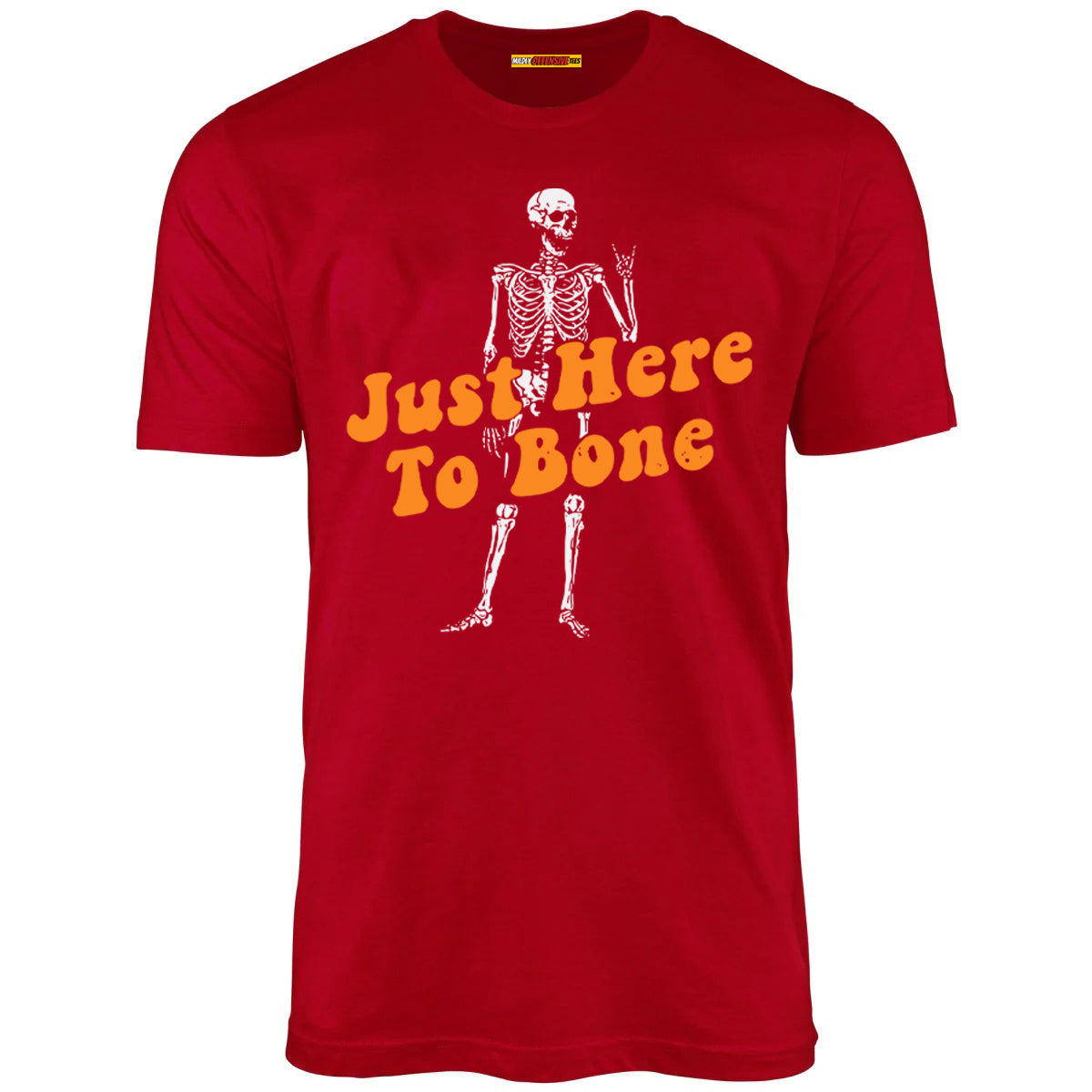 Just Here to Bone - Unisex T-Shirt