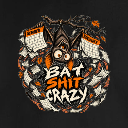 Bat Shit Crazy - Fleece Sweatshirt