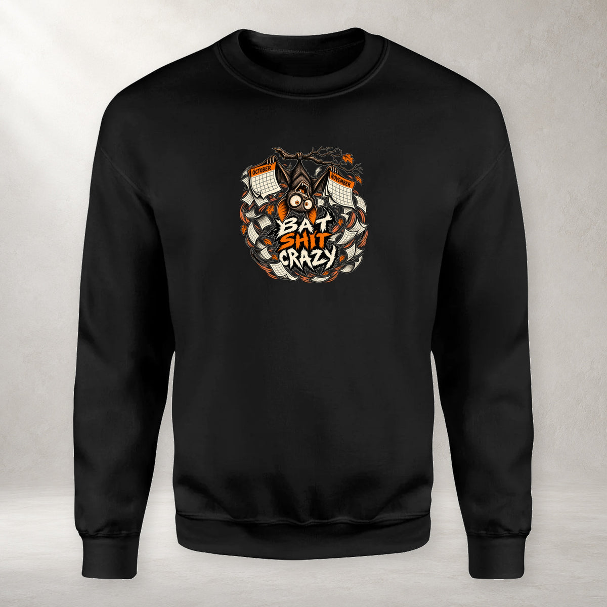 Bat Shit Crazy - Fleece Sweatshirt