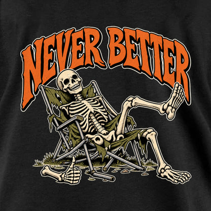 Never Better - Unisex T-Shirt