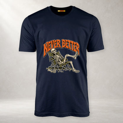 Never Better - Unisex T-Shirt