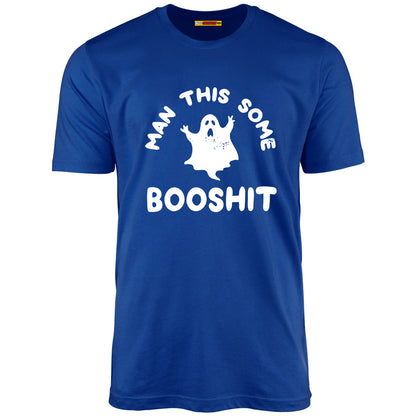 Man This Some Booshit - Unisex T-Shirt