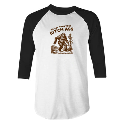 Realer Than Your Bitch Ass - 3/4 Sleeve Raglan