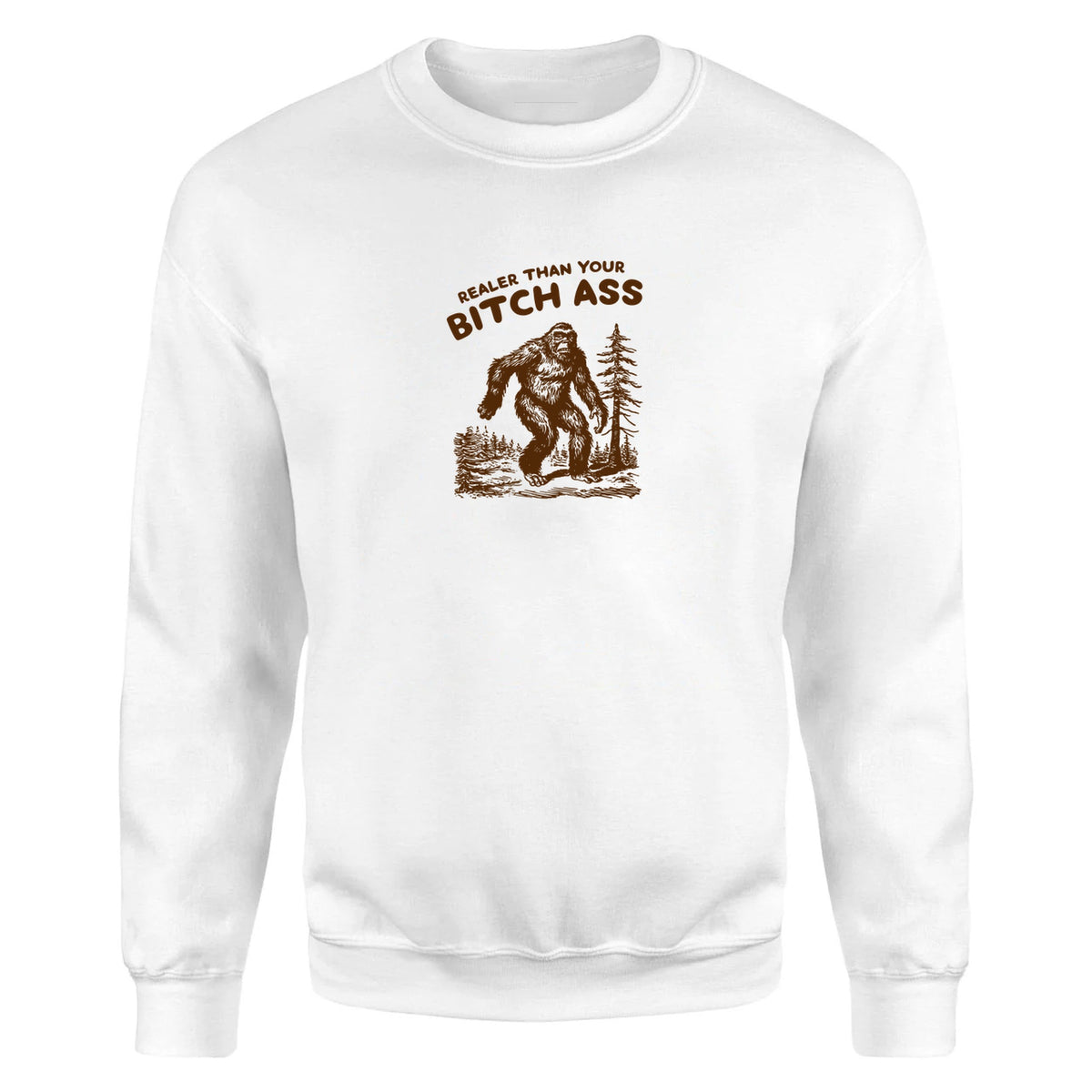 Realer Than Your Bitch Ass - Fleece Sweatshirt
