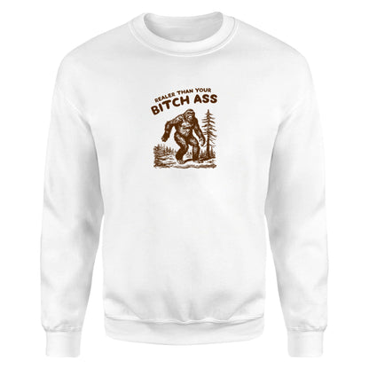 Realer Than Your Bitch Ass - Fleece Sweatshirt