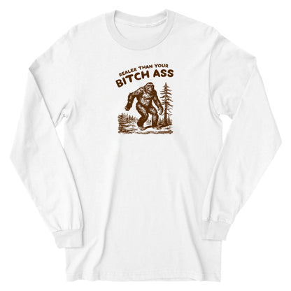 White cotton long sleeve with the original brown Realer Than Your Bitch Ass Bigfoot design, front view.