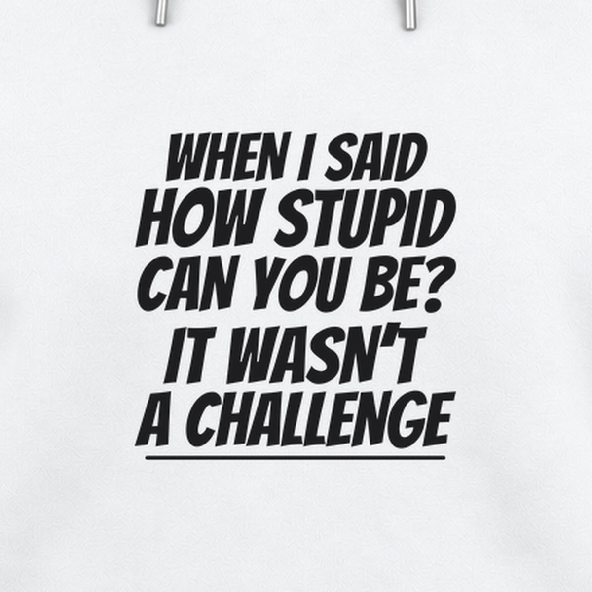 How Stupid Can You Be? - Fleece Hoodie